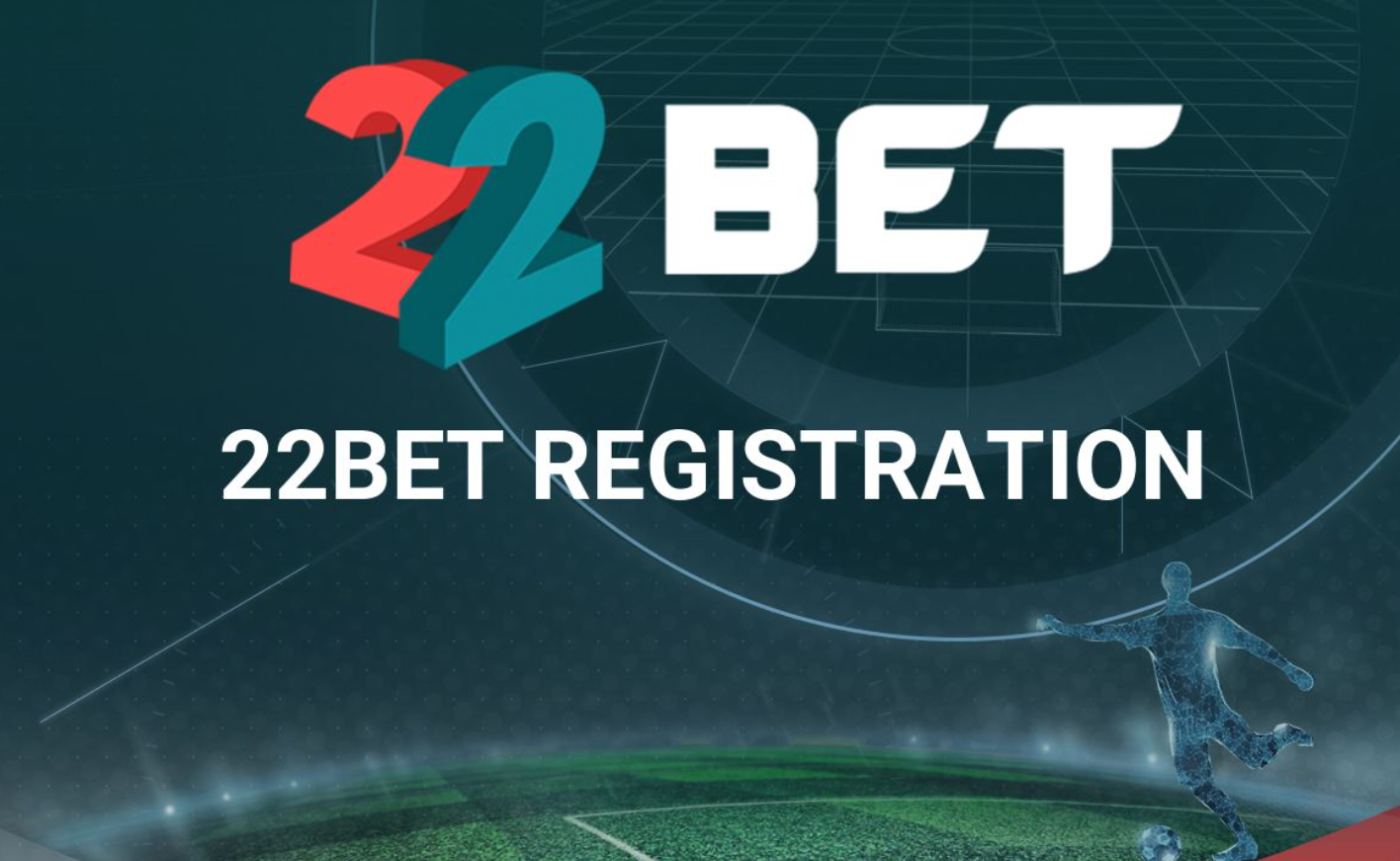 How does the registration process in 22Bet work?